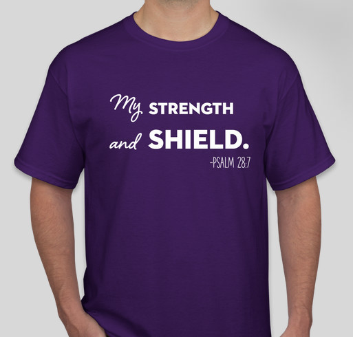 Quote on purple shirt is My strength and shield.