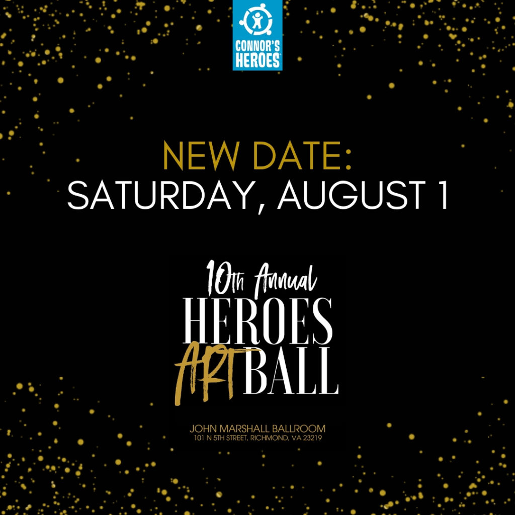 Rescheduled the Heroes Art Ball from May 1 to August 1
